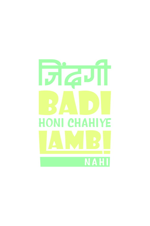 Zindagi Badi Honi Chahiye - Unisex T-shirt