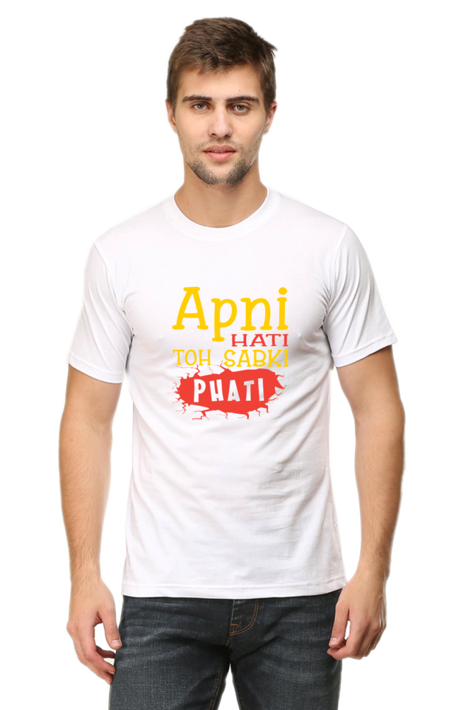 Apni Hati Toh Sabki Phati - Unisex T-shirt