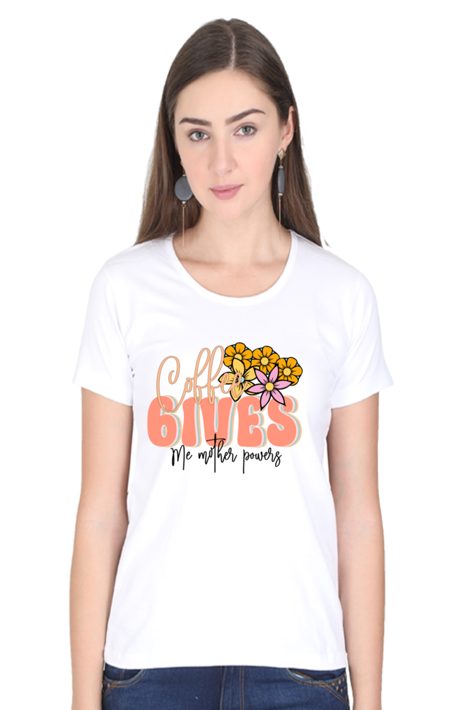 Coffee Gives Me Mother Power - Women's T-Shirt