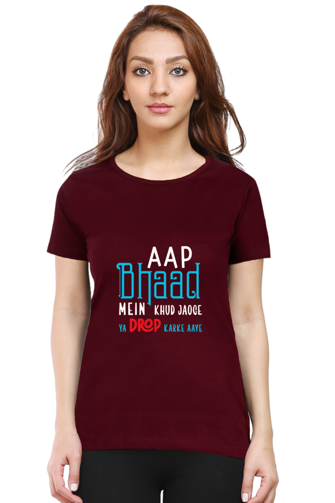 Bhaad Main Jao - Women's T-Shirt