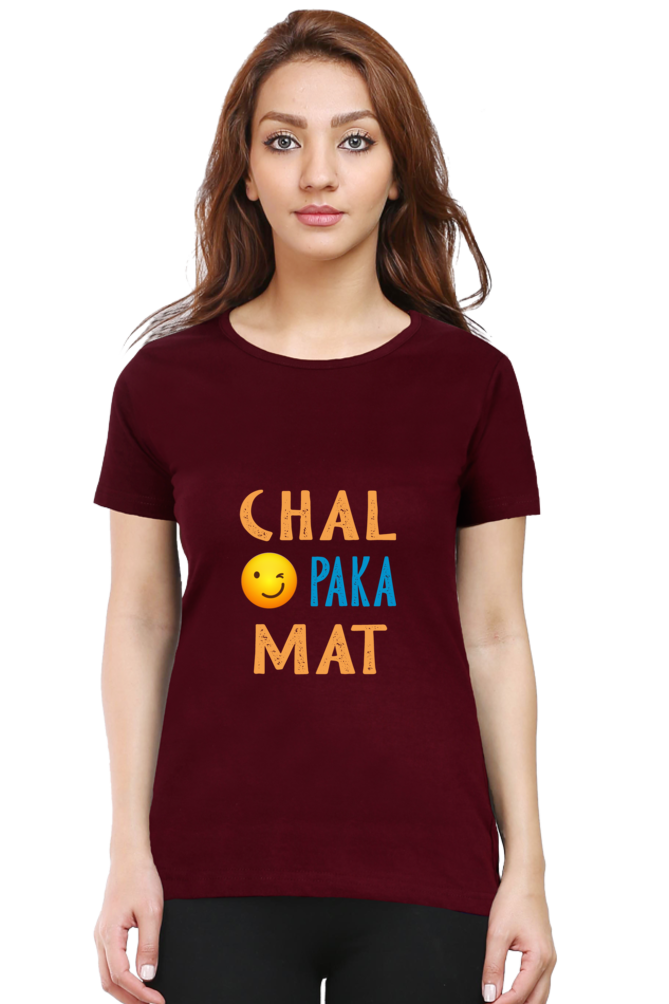 Chal Pakka Mat - Women's T-Shirt