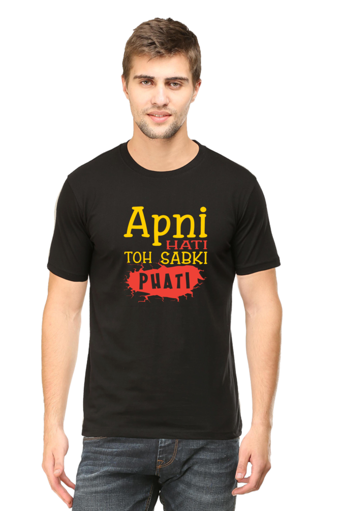 Apni Hati Toh Sabki Phati - Unisex T-shirt