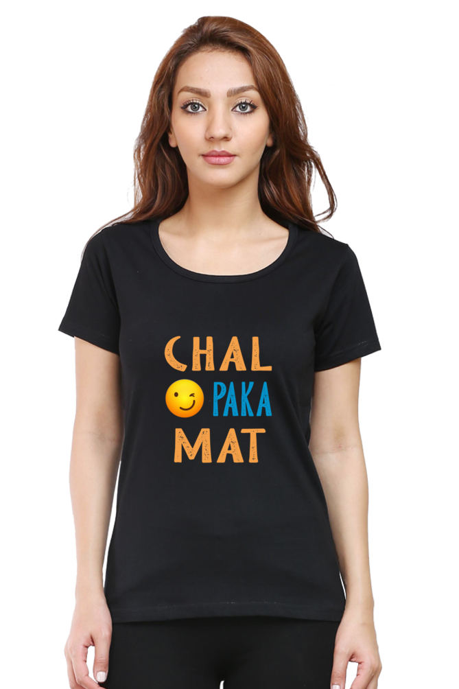 Chal Pakka Mat - Women's T-Shirt
