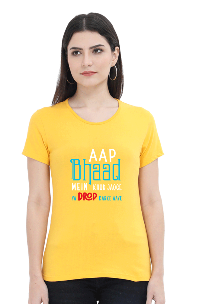 Bhaad Main Jao - Women's T-Shirt