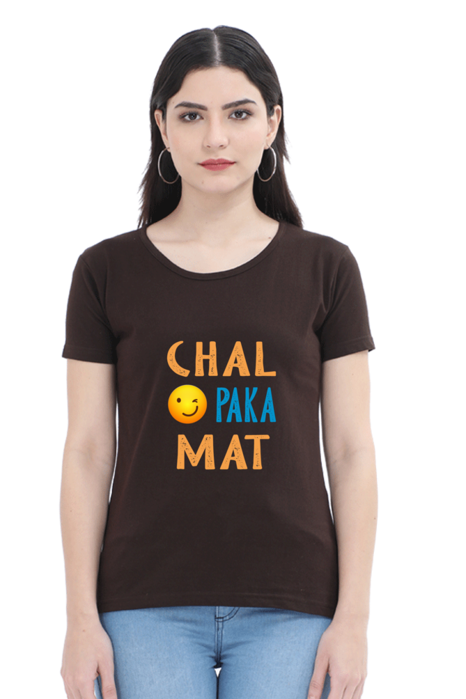 Chal Pakka Mat - Women's T-Shirt