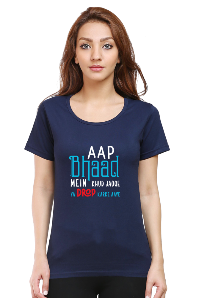 Bhaad Main Jao - Women's T-Shirt