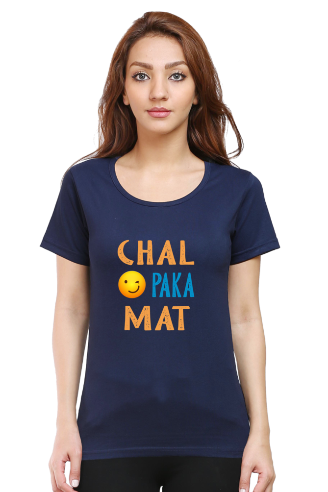 Chal Pakka Mat - Women's T-Shirt