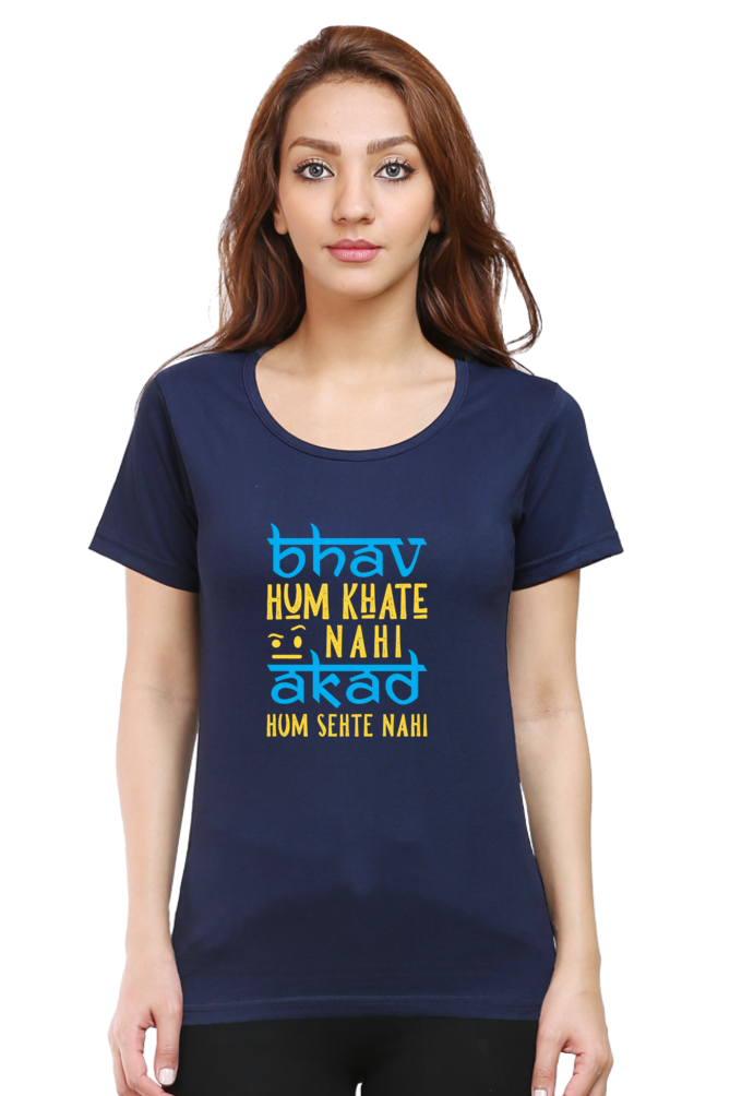 Bhav Hum Khate Nahi - Women's T-Shirt