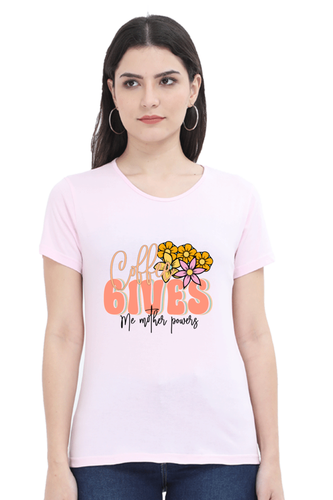 Coffee Gives Me Mother Power - Women's T-Shirt