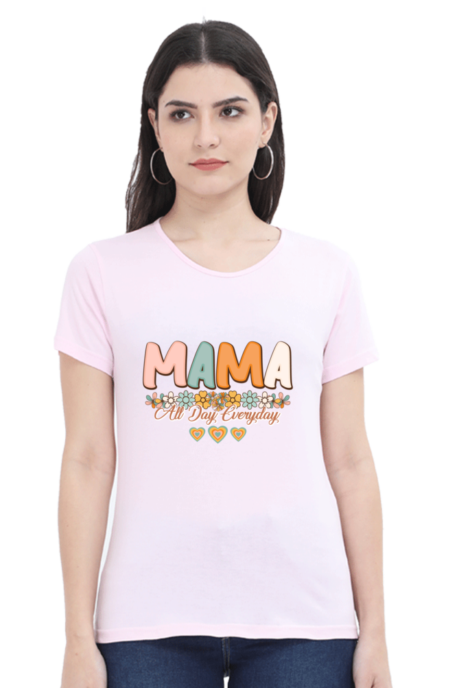 Mama All Day EveryDay - Women's T-shirt