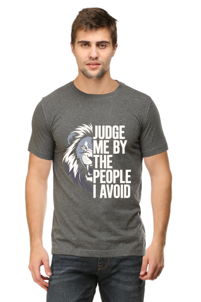 Judge Me By The People I Avoid - Unisex T-shirt
