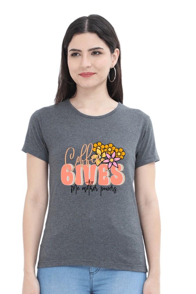 Coffee Gives Me Mother Power - Women's T-Shirt