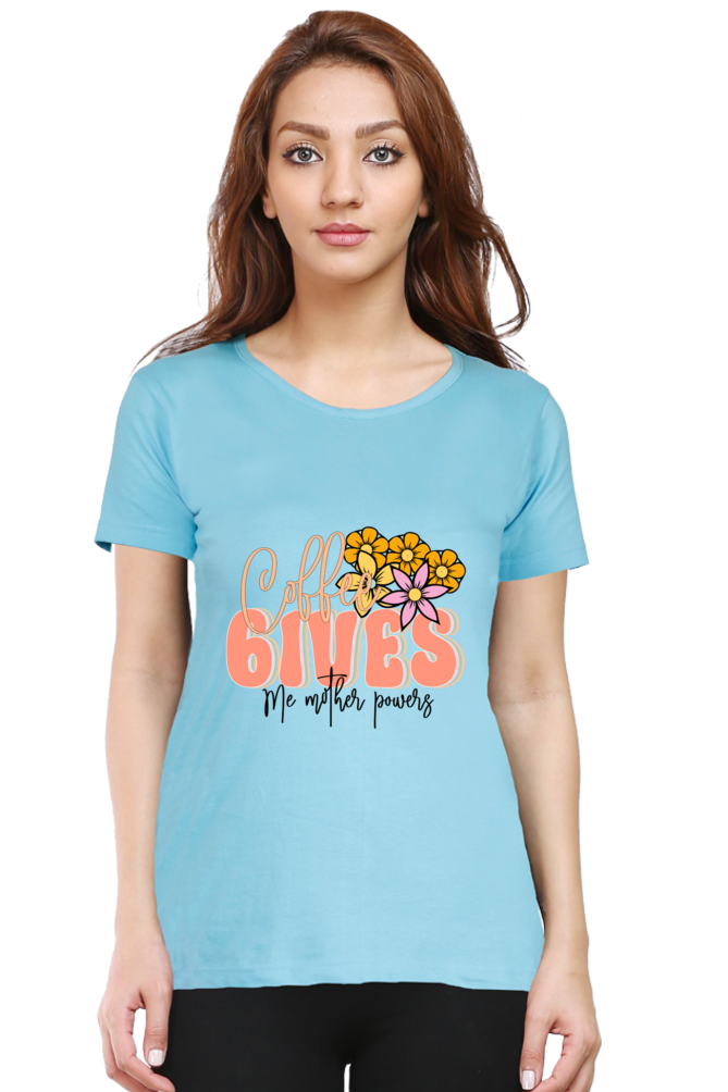 Coffee Gives Me Mother Power - Women's T-Shirt