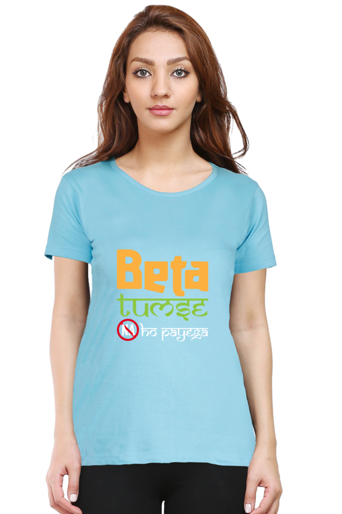 Beta Tumse Na Ho Payega - Women's T-Shirt