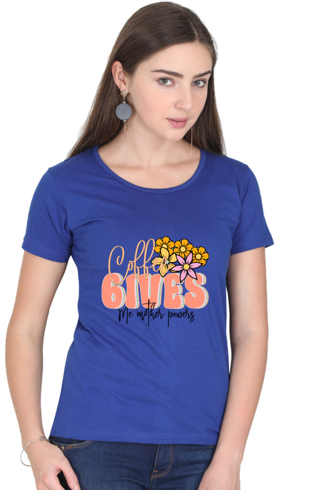 Coffee Gives Me Mother Power - Women's T-Shirt