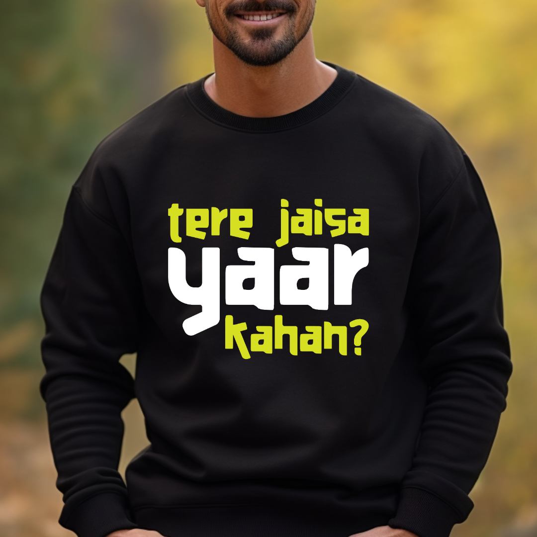 Tere Jaisa Yaar - Unisex Sweatshirt