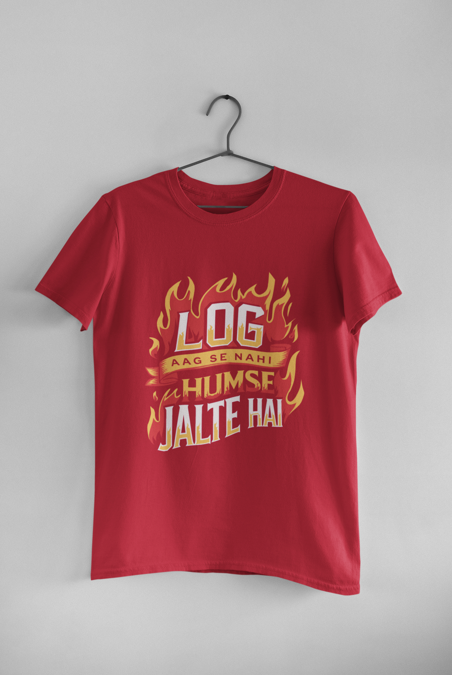 Log Aag Se Nahi Humse Jalte Hai - Unisex T-shirt