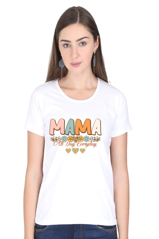 Mama All Day EveryDay - Women's T-shirt