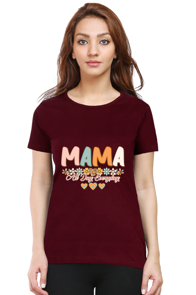 Mama All Day EveryDay - Women's T-shirt