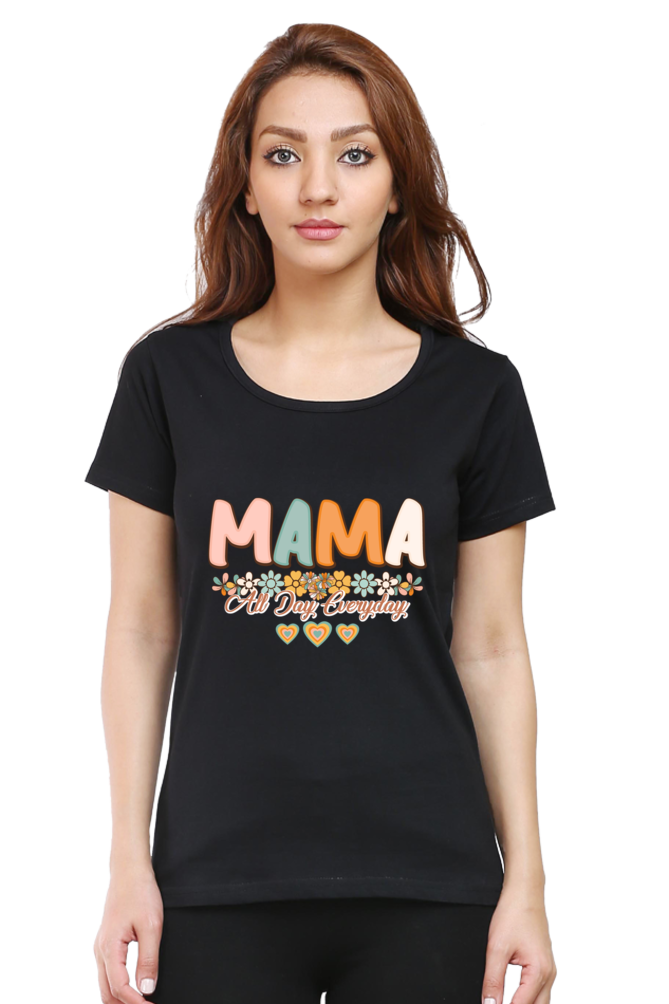 Mama All Day EveryDay - Women's T-shirt