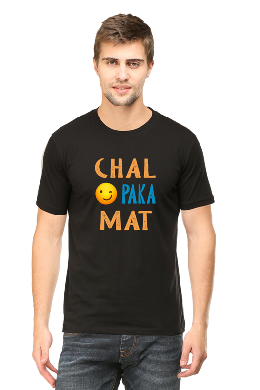 Chal Paka Mat - Unisex T-Shirt