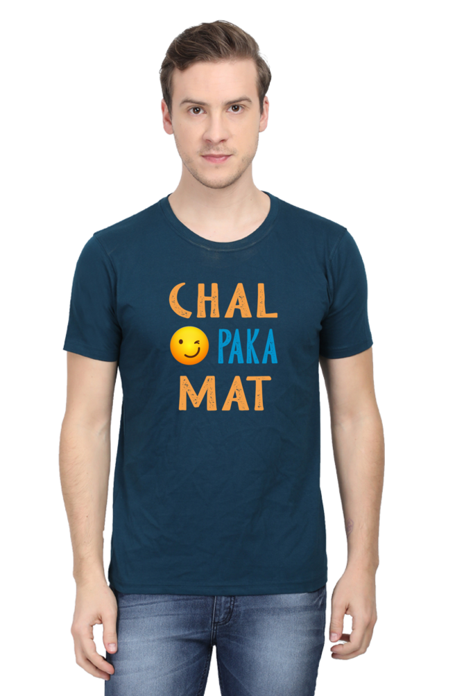 Chal Paka Mat - Unisex T-Shirt