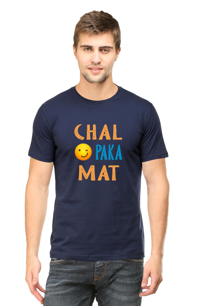 Chal Paka Mat - Unisex T-Shirt