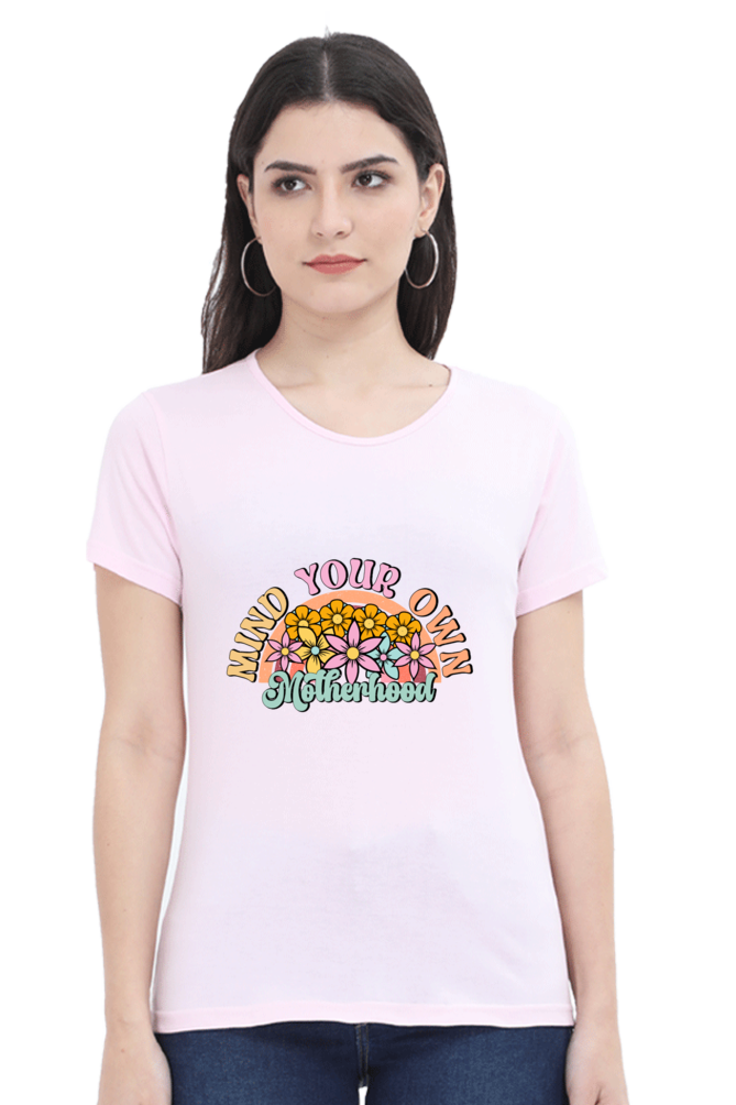 Mind Your Own Motherhood - Women's T-shirt