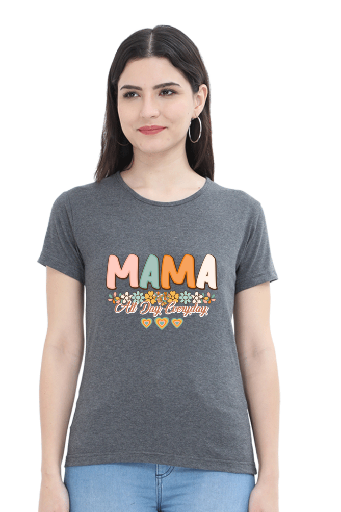 Mama All Day EveryDay - Women's T-shirt