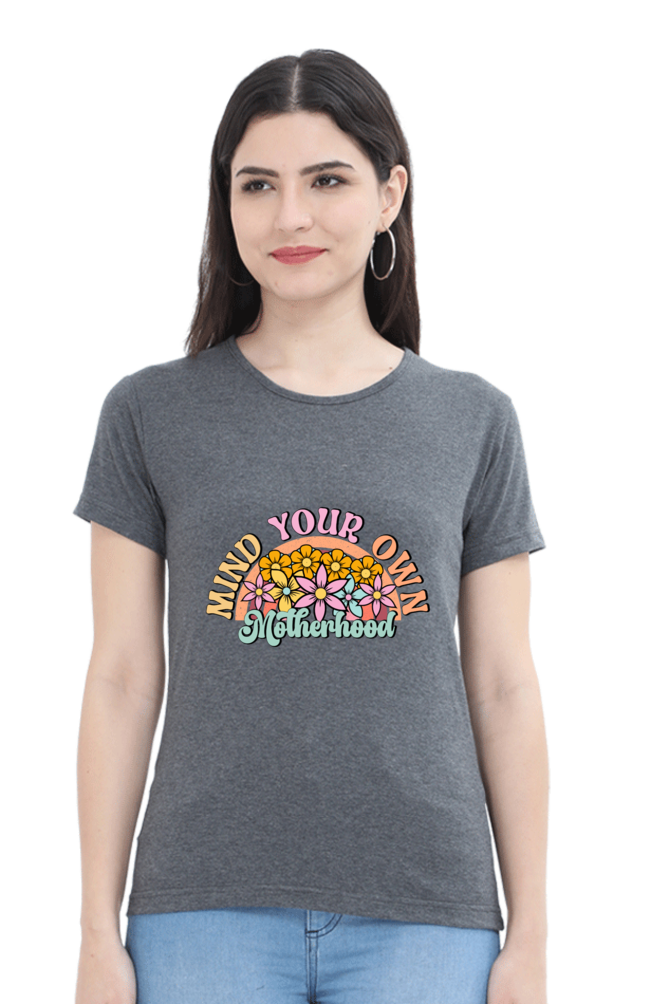 Mind Your Own Motherhood - Women's T-shirt