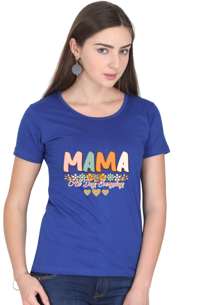 Mama All Day EveryDay - Women's T-shirt